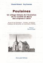 Couverture du livre « Poulaines, un village temoin de l'evolution de la ruralite en berry des origines a 1815 » de Claude Rioland aux éditions Alice Lyner