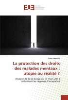 Couverture du livre « La protection des droits des malades mentaux : utopie ou realite ? » de Hawotte Diane aux éditions Editions Universitaires Europeennes