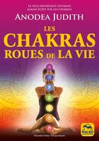 Couverture du livre « Les chakras roues de la vie : Le plus important ouvrage jamais écrit sur les chakras » de Anodea Judith aux éditions Macro Editions