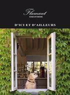 Couverture du livre « D'ici et d'ailleurs ; Flamant home interiors » de Raoul Buyle aux éditions Lannoo