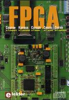 Couverture du livre « FPGA ; cours en 9 leçons ; tout savoir sur les field programmable gate arrays ; cd-rom » de Elektor aux éditions Publitronic Elektor