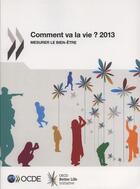 Couverture du livre « Comment va la vie ? 2013 ; mesurer le bien-être » de Ocde aux éditions Ocde