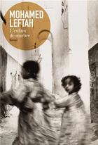 Couverture du livre « L'enfant de marbre » de Mohamed Leftah aux éditions Eddif Maroc