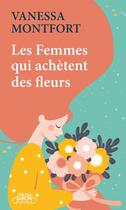 Couverture du livre « Les femmes qui achètent des fleurs » de Vanessa Montfort aux éditions Michel Lafon Poche