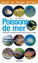 Couverture du livre « Poissons de mer ; observer et reconnaître 50 espèces de notre littoral » de Vincent Rondreux aux éditions Vagnon