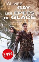 Couverture du livre « Les épées de glace Tome 1 : le sang sur la lame » de Olivier Gay aux éditions Bragelonne