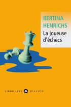 Couverture du livre « La joueuse d'échecs » de Bertina Henrichs aux éditions Liana Levi