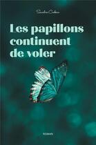 Couverture du livre « Les papillons continuent de voler » de Sandra Cadeau aux éditions Librinova