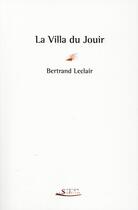 Couverture du livre « La villa du jouir » de Bertrand Leclair aux éditions Serge Safran