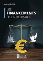 Couverture du livre « Les financements de la médiation » de Vennin Ariane aux éditions Medias & Mediations