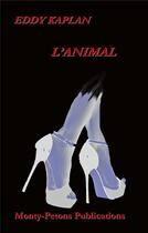 Couverture du livre « L4animal » de Edy Kaplan aux éditions Monty Petons