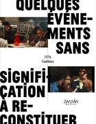 Couverture du livre « De quelques evenements sans signification a reconstituer (livre + dvd) » de Morin Lea aux éditions Zaman Books