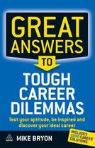 Couverture du livre « Great Answers to Tough Career Dilemmas » de Mike Bryon aux éditions Kogan Page Digital