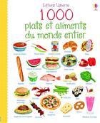 Couverture du livre « 1000 plats et aliments du monde entier » de Hannah Wood aux éditions Usborne