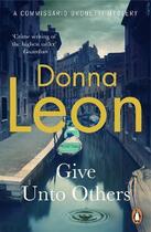 Couverture du livre « GIVE UNTO OTHERS » de Donna Leon aux éditions Random House Uk