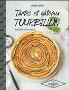 Couverture du livre « Tartes et gâteaux tourbillons » de Virginie Garnier aux éditions Hachette Pratique