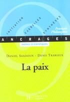 Couverture du livre « La Paix » de Daniel Saadoun et Denis Trarieux aux éditions Hachette Education