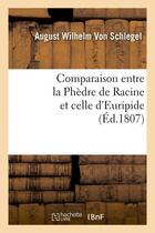 Couverture du livre « Comparaison entre la phedre de racine et celle d'euripide , (ed.1807) » de Madeleine De Souvre aux éditions Hachette Bnf