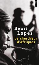 Couverture du livre « Le chercheur d'Afriques » de Henri Lopes aux éditions Seuil