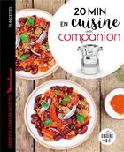 Couverture du livre « 20 minutes en cuisine avec companion » de Charlotte Brunet et Marie-Elodie Pape aux éditions Dessain Et Tolra