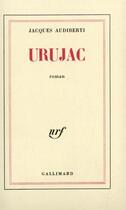 Couverture du livre « Urujac » de Jacques Audiberti aux éditions Gallimard