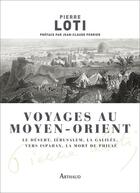 Couverture du livre « Voyages au Moyen-Orient » de Pierre Loti aux éditions Arthaud