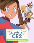 Couverture du livre « Je suis en CE2 Tome 3 : une semaine au chateau » de Emmanuel Ristord et Magdalena aux éditions Pere Castor