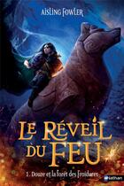 Couverture du livre « Le réveil du feu Tome 1 : Douze et la forêt des Froidures » de Aisling Fowler aux éditions Nathan