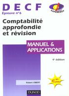 Couverture du livre « Decf T.6 ; Comptabilite Approfondie Et Revision ; Manuel Et Applications ; 4e Edition » de Robert Obert aux éditions Dunod