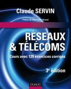 Couverture du livre « Réseaux et télécoms ; cours avec 129 exercices corrigés (3e édition) » de Claude Servin aux éditions Dunod