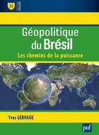 Couverture du livre « Géopolitique du Brésil » de Yves Gervaise aux éditions Belin Education