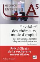 Couverture du livre « Flexibilité des chômeurs, mode d'emploi » de Lynda Lavitry aux éditions Puf