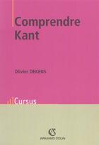 Couverture du livre « Comprendre Kant » de Olivier Dekens aux éditions Armand Colin