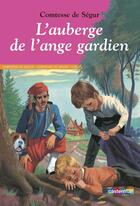 Couverture du livre « Romans classiques - t04 - l' auberge de l'ange gardien » de Comtesse de Segur aux éditions Casterman