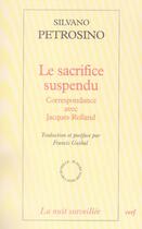 Couverture du livre « Le sacrifice suspendu ; correspondance avec Jacques Rolland » de Petrosino Silva aux éditions Cerf