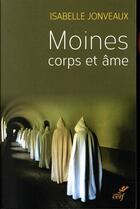 Couverture du livre « Moines, corps et âmes » de Isabelle Jonveaux aux éditions Cerf