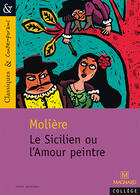 Couverture du livre « Le sicilien ou l'amour peintre » de Moliere aux éditions Magnard