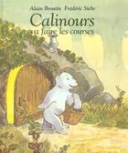 Couverture du livre « Calinours va faire les courses » de Stehr Frederic et Alain Broutin aux éditions Ecole Des Loisirs