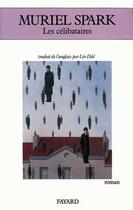 Couverture du livre « Les Celibataires » de Muriel Spark aux éditions Fayard