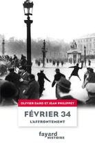 Couverture du livre « Février 34 : L'affrontement » de Olivier Dard et Jean Philippet aux éditions Fayard