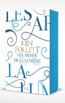 Couverture du livre « Les Armes de la lumière - ed. collector » de Ken Follett aux éditions Robert Laffont