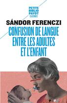 Couverture du livre « Confusion de langue entre les adultes et l'enfants » de Sandor Ferenczi aux éditions Rivages