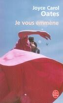 Couverture du livre « Je vous emmène » de Oates-J.C aux éditions Le Livre De Poche