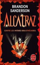 Couverture du livre « Alcatraz Tome 1 ; Alcatraz contre les infâmes bibliothécaires » de Brandon Sanderson aux éditions Le Livre De Poche