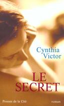 Couverture du livre « Le secret » de Cynthia Victor aux éditions Presses De La Cite