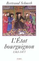 Couverture du livre « L'etat bourguignon 1363-1477 » de Bertrand Schnerb aux éditions Perrin