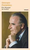 Couverture du livre « Georges Pompidou » de Eric Roussel aux éditions Tempus/perrin