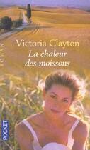 Couverture du livre « La chaleur des moissons » de Victoria Clayton aux éditions Pocket