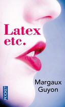 Couverture du livre « Latex etc » de Margaux Guyon aux éditions Pocket