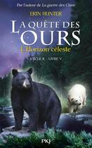 Couverture du livre « La quête des ours - cycle 2 Tome 5 : l'horizon céleste » de Erin Hunter aux éditions Pocket Jeunesse